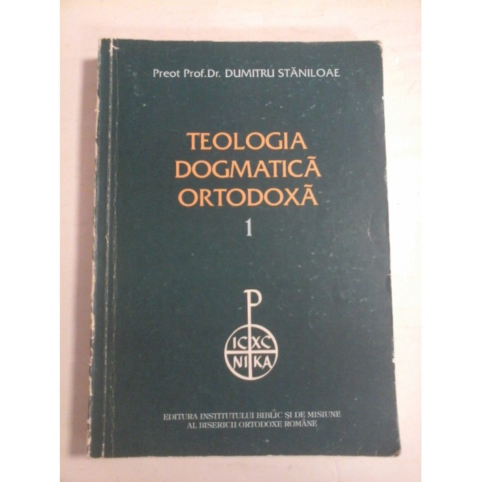   TEOLOGIA  DOGMATICA  ORTODOXA  vol. I  -  DUMITRU  STANILOAE